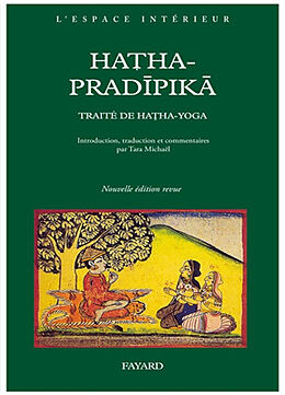 Broché Hatha-pradipika : la petite lampe du hatha-yoga de Svatmarama