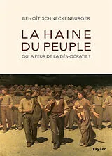 Broschiert La haine du peuple : qui a peur de la démocratie ? von Benoît Schneckenburger