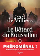 Broschiert Le Bâtard du Roussillon. La croisade d'Aragon von Jacques de Villiers