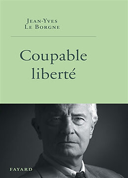 Broché Coupable liberté de Le borgne-j