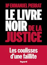Broschiert Le livre noir de la justice : les coulisses d'une faillite von Emmanuel Pierrat