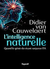 Broschiert L'intelligence naturelle : quand le génie du vivant surpasse l'IA von Didier Van Cauwelaert