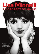 Broschiert Le cabaret de ma vie von Liza Minnelli