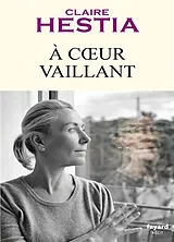 Broschiert A coeur vaillant von Claire Hestia