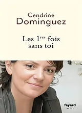 Broschiert Les 1res fois sans toi : récit von Cendrine Dominguez