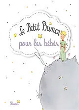 Kartonierter Einband Le Petit Prince pour les bébés von 