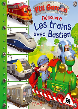 Broché Découvre les trains avec Bastien de Nathalie Bélineau, Emilie (1948-....) Beaumont, Alexis (1974-...