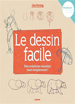 Broschiert Le dessin facile. Vol. 1. Des créations réussies tout simplement ! von Lise Herzog