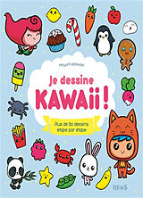 Broschiert Je dessine kawaii ! : plus de 80 dessins étape par étape von Mayumi Jezewski