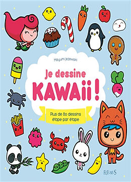 Broschiert Je dessine kawaii ! : plus de 80 dessins étape par étape von Mayumi Jezewski