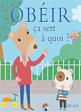 Broschiert Obéir : ça sert à quoi ? von Sophie Bellier, Sophie Ledesma