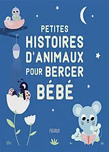Kartonierter Einband Petites histoires d'animaux pour bercer bébé von Ghislaine Biondi, Raffaella, Delphine Bolin