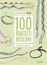 Broschiert 100 bracelets brésiliens von Florence Bellot