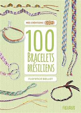 Broschiert 100 bracelets brésiliens von Florence Bellot