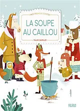 Broschiert La soupe au caillou : d'après un conte populaire von Pauline Caudrillier