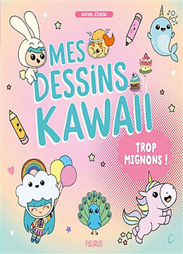 Broché Mes dessins kawaii trop mignons ! de Mayumi Jezewski