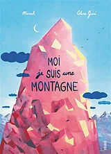 Broschiert Moi je suis une montagne von Manech , Célina Guiné