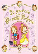 Broschiert La journée de Princesse parfaite von Fabienne Blanchut, Jacques Beaumont, Camille Dubois