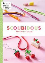 Broschiert Scoubidous : 80 modèles, 3 niveaux von Lucille Allirand