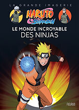 Broché Naruto Shippuden : le monde incroyable des ninjas de Youness Ait El Cadi