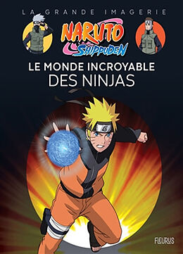 Broché Naruto Shippuden : le monde incroyable des ninjas de Youness Ait El Cadi