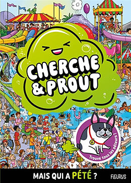 Broché Cherche & prout : mais qui a pété ? : trouve tous les péteurs ! de Matt Yeo