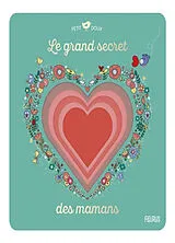 Kartonierter Einband Le grand secret des mamans von Amélie Laffaiteur