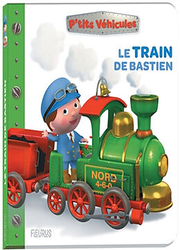 Couverture cartonnée Le train de Bastien de Nathalie Bélineau, Emilie Beaumont, Alexis Nesme