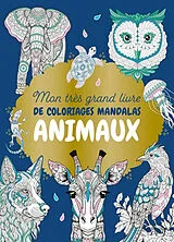 Broschiert Mon très grand livre de coloriages mandalas animaux von 