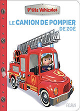 Kartonierter Einband Le camion de pompier de Zoé von Nathalie Bélineau, Alexis Nesme
