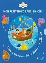 Kartonierter Einband Mon petit monde arc-en-ciel : tire et découvre... les couleurs von Sylvie Chokron, Laure Macotta
