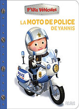 Kartonierter Einband La moto de police de Yannis von Nathalie Bélineau, Emilie Beaumont, Alexis Nesme