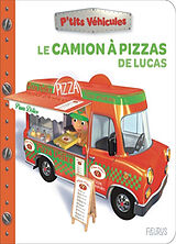 Kartonierter Einband Le camion à pizzas de Lucas von Nathalie Bélineau, Alexis Nesme