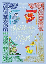 Broschiert Histoires aux couleurs de Noël von Sophie de Mullenheim, Camille Loiselet