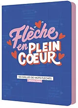Broschiert Flèche en plein coeur : 50 grilles de mots fléchés spécial films von Amy Jones