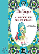 Broschiert Balthazar et comment sont faits les bébés ? von Marie-Hélène ;Fontaine-Riquier, Caroline Place