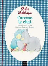 Kartonierter Einband Bébé Balthazar. Caresse le chat von Marie-Hélène; Fontaine-Riquier, Caroline Place