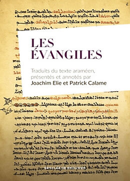Broché Les Evangiles de Joachim Elie; Calame, Patrick Calame