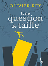 Broché Une question de taille de Olivier Rey