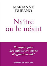 Broché Naître ou le néant : pourquoi faire des enfants en temps d'effondrement ? de Marianne Durano