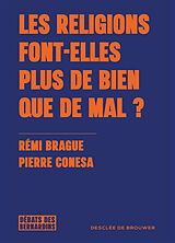 Broché Les religions font-elles plus de bien que de mal ? de Brague-r+conesa-p