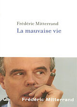 Broché La mauvaise vie de Frédéric Mitterrand