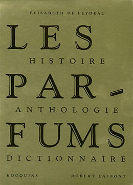 Broschiert Les parfums : histoire, anthologie, dictionnaire von Elisabeth De Feydeau