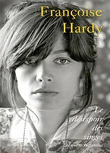 Broschiert Le désespoir des singes : et autres bagatelles von Françoise Hardy