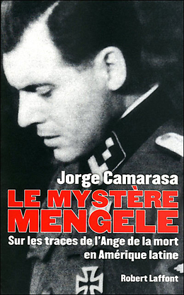 Broschiert Le mystère Mengele : sur les traces de l'Ange de la mort en Amérique latine von Jorge Camarasa