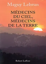 Broschiert Médecins du ciel, médecins de la terre von Maguy Lebrun