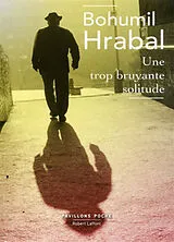 Broschiert Une trop bruyante solitude von Bohumil Hrabal