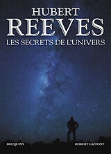 Broché Les secrets de l'Univers de Hubert Reeves