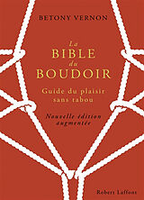 Broché La bible du boudoir : guide du plaisir sans tabou de Betony Vernon