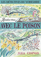 Broschiert Une enquête de Samson et Delilah, les détectives du Yorkshire. Vol. 4. Rendez-vous avec le poison von Julia Chapman